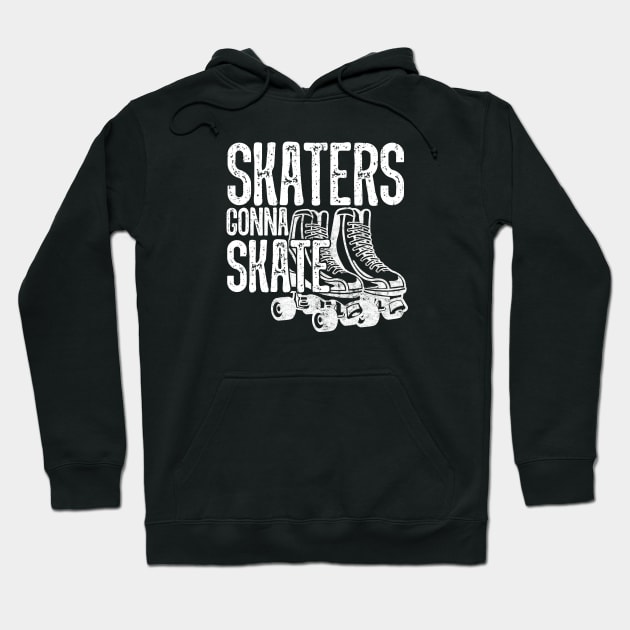 Skaters Gonna Skate - Roller Derby Skating Hoodie by nvdesign